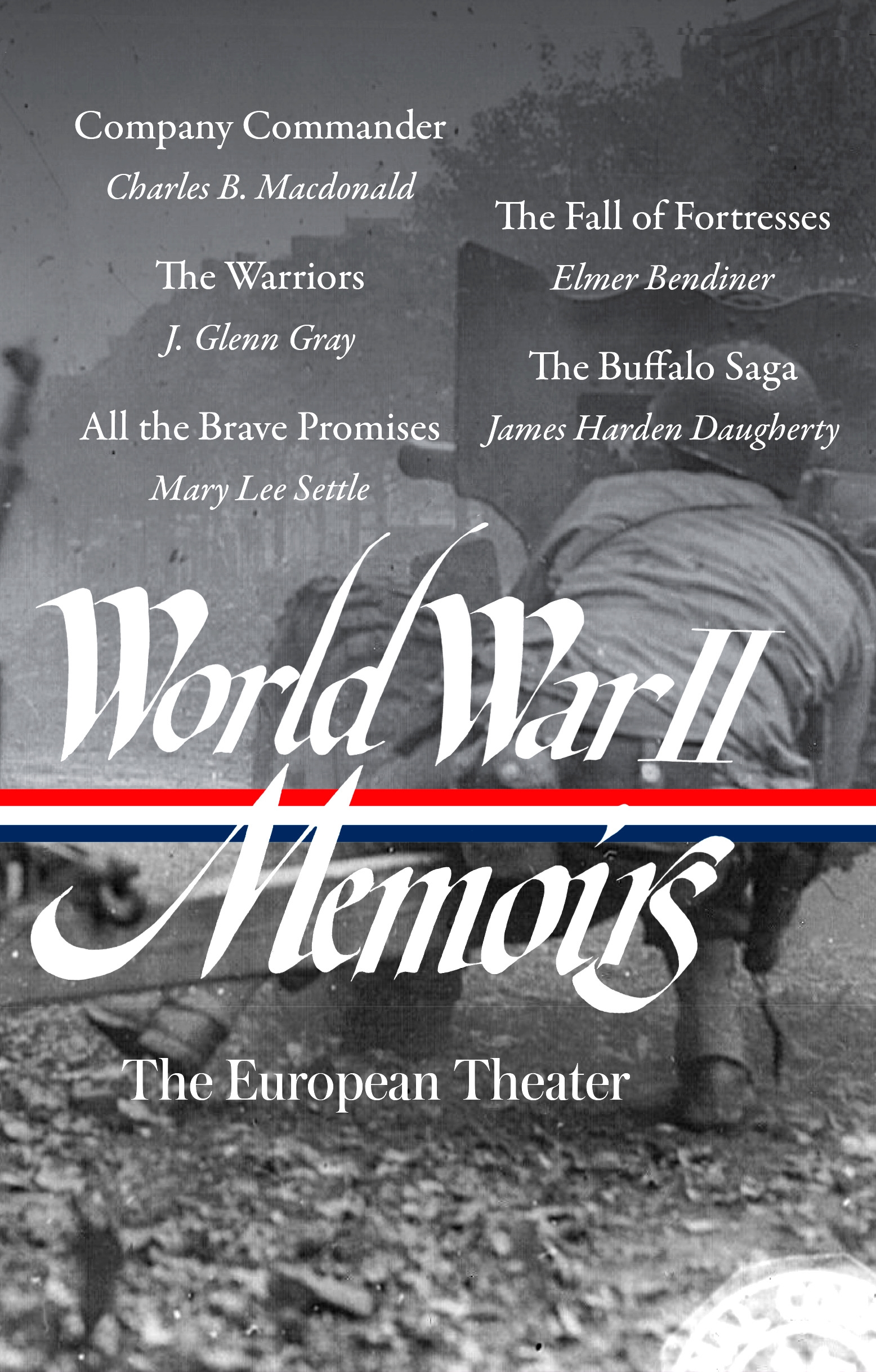 World War II Memoirs The European Theater LOA 385 By Charles B