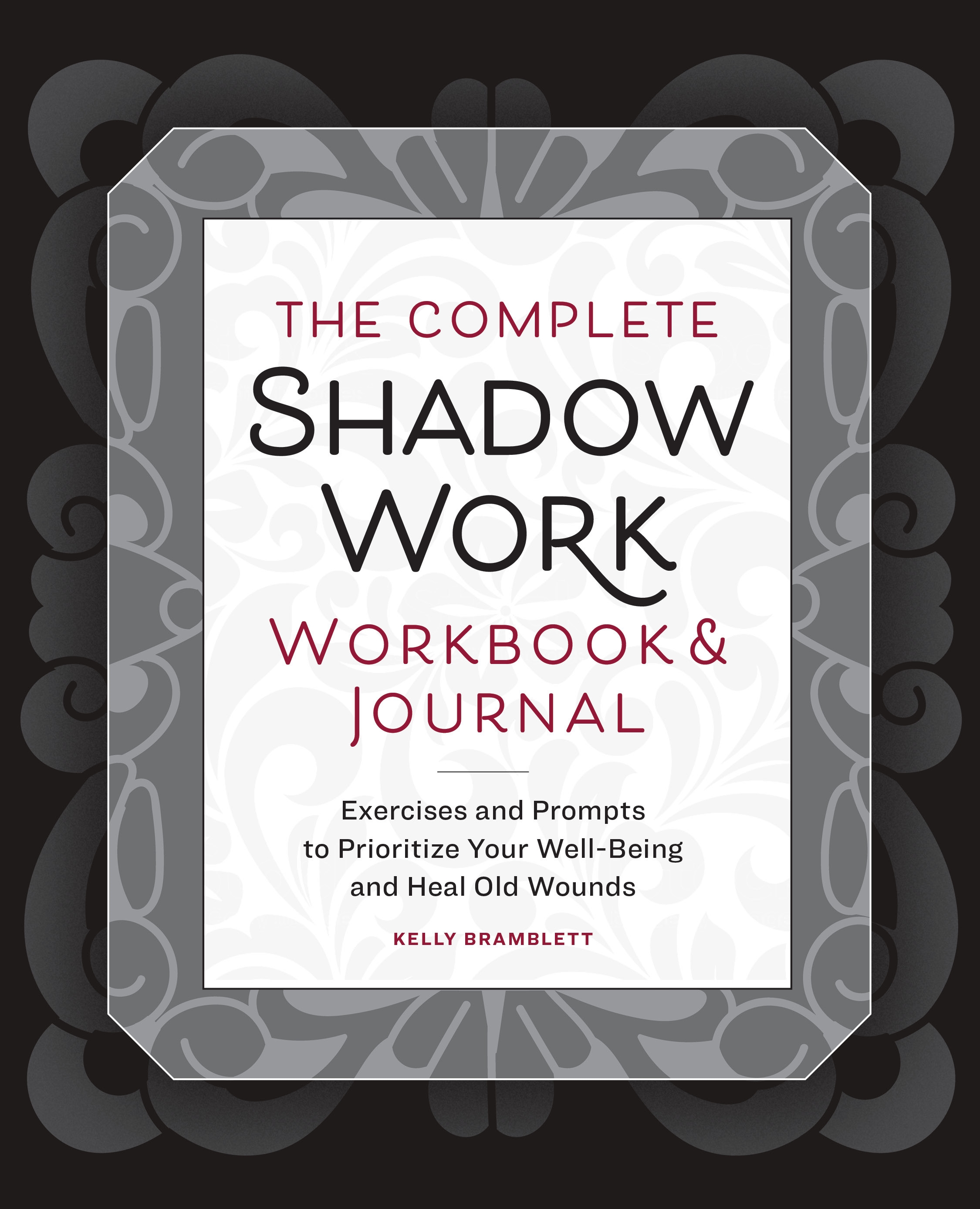 The Complete Shadow Work Workbook Journal By Kelly Bramblett