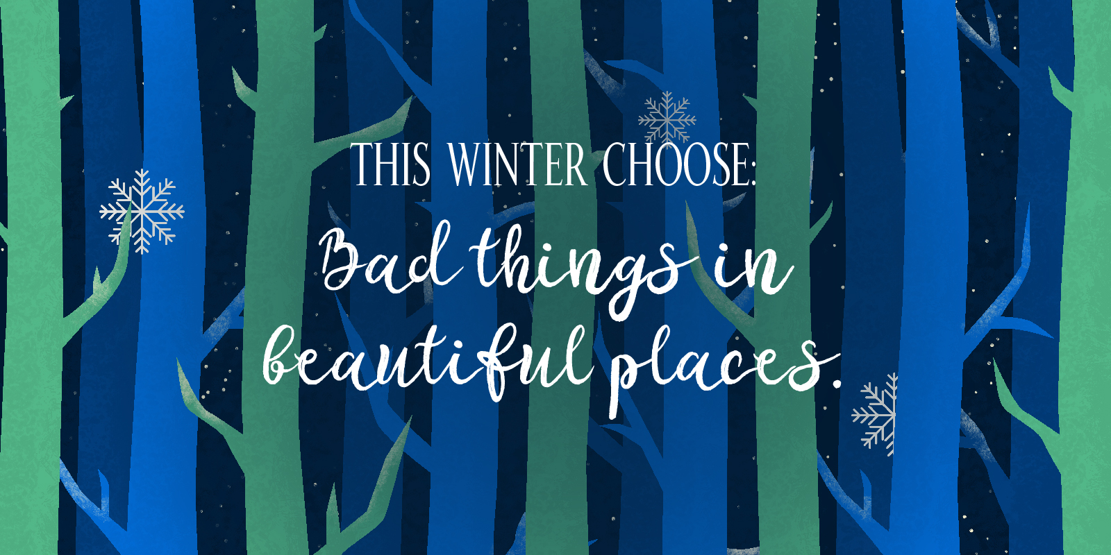 Bad Things in Beautiful Places