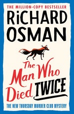 the man who died twice richard osman the man who died twice richard osman
