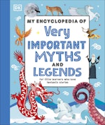 My Encyclopedia of Very Important Myths and Legends by DK - Penguin ...