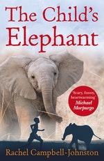 The Child's Elephant by Rachel Campbell-Johnston - Penguin Books Australia