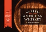 The Art Of American Whiskey