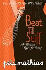 Beat Till Stiff: A Woman's Recipe for Living