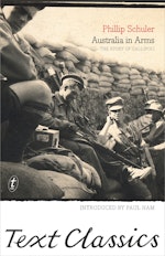 Australia in Arms: The Eyewitness Story of Gallipoli: Text Classics