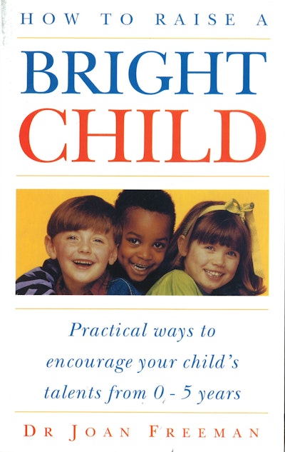 How To Raise A Bright Child