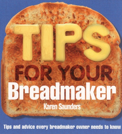 Tips for Your Breadmaker