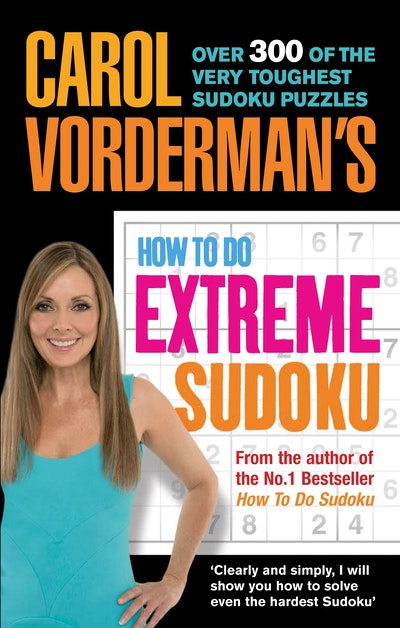 Carol Vorderman's How to Do Extreme Sudoku by Carol Vorderman - Penguin ...