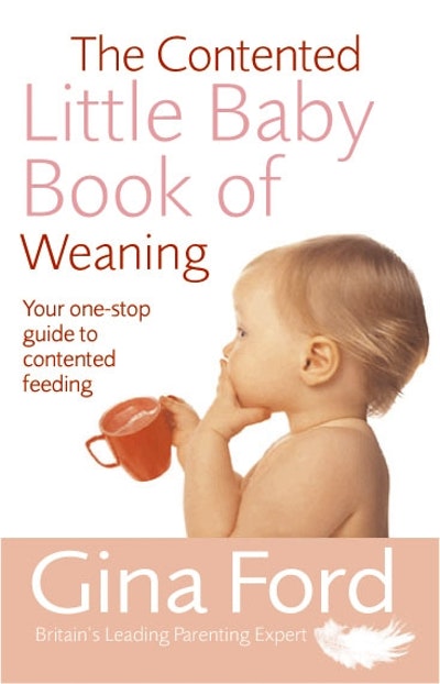 The Contented Little Baby Book Of Weaning