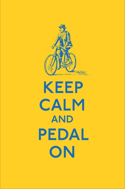 Keep Calm and Pedal On