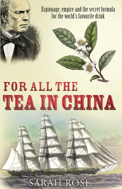 for-all-the-tea-in-china-by-sarah-rose-penguin-books-australia