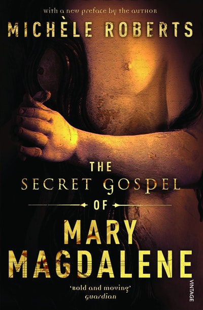 The Secret Gospel of Mary Magdalene by Michéle Roberts - Penguin Books New  Zealand