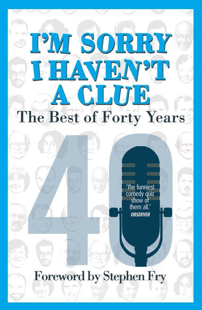 I’m Sorry I Haven't a Clue: The Best of Forty Years