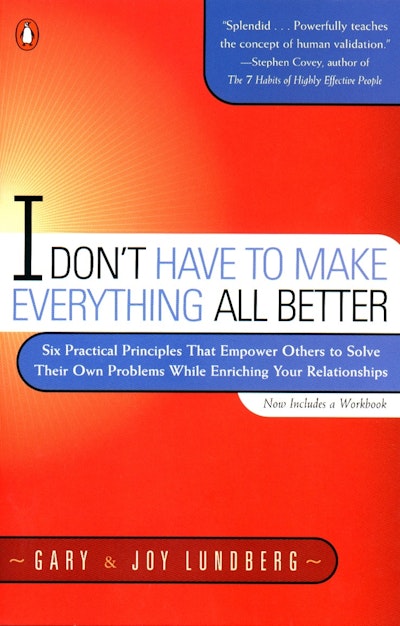 I Don't Have to Make Everything All Better
