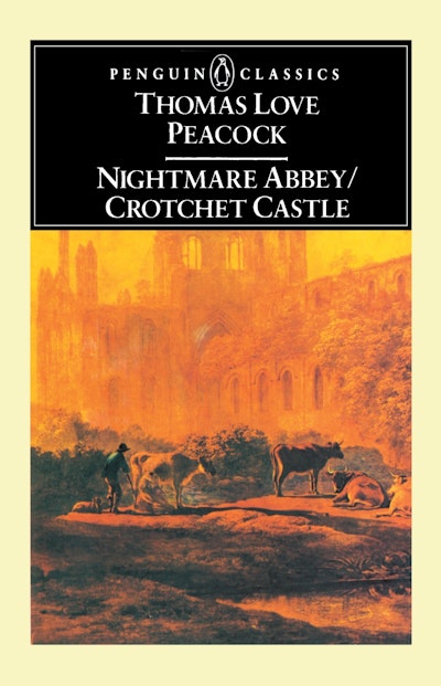 Nightmare Abbey; Crotchet Castle