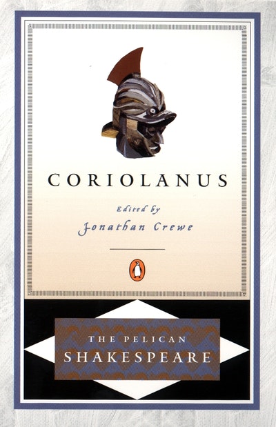 Coriolanus: Pelican Shakespeare
