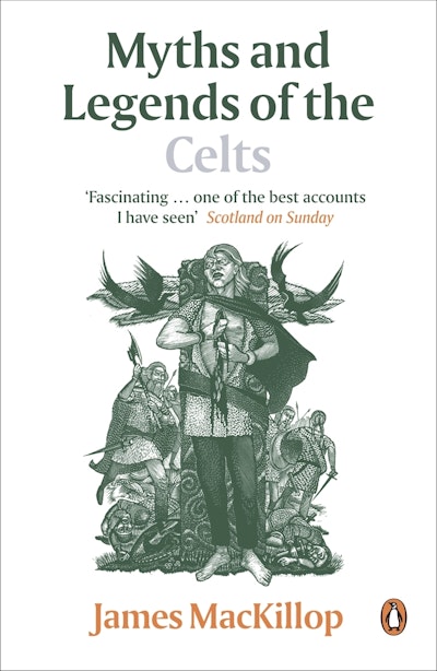 Myths And Legends Of The Celts