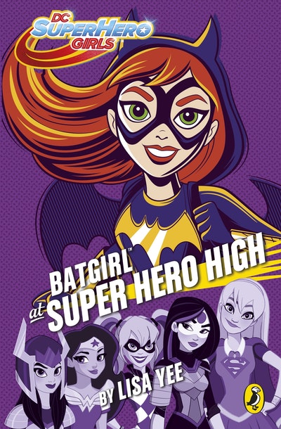 DC Super Hero Girls: Batgirl At Super Hero High