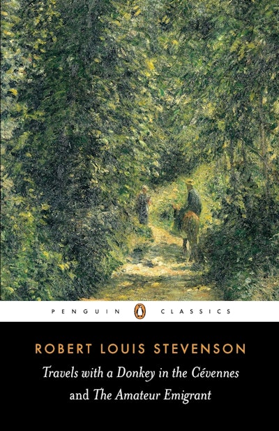 Travels With A Donkey In The Cévennes And The Amateur Emigrant