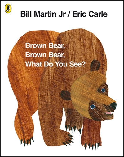 Brown Bear, Brown Bear, What Do You See? by Eric Carle - Penguin Books ...