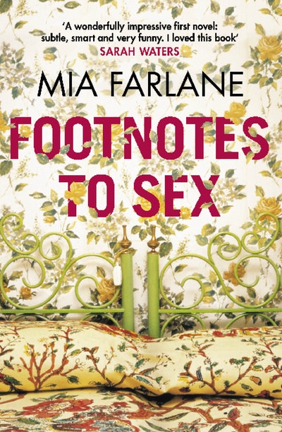 Footnotes To Sex By Mia Farlane Penguin Books Australia