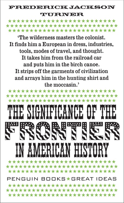 The Significance of the Frontier in American History