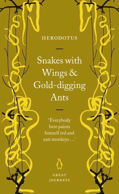 Snakes With Wings And Gold-Digging Ants