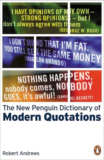 The New Penguin Dictionary of Modern Quotations