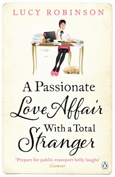 A Passionate Love Affair with a Total Stranger