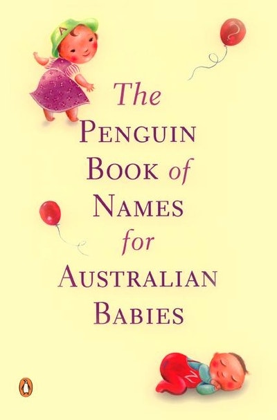 The Penguin Book of Names for Australian Babies