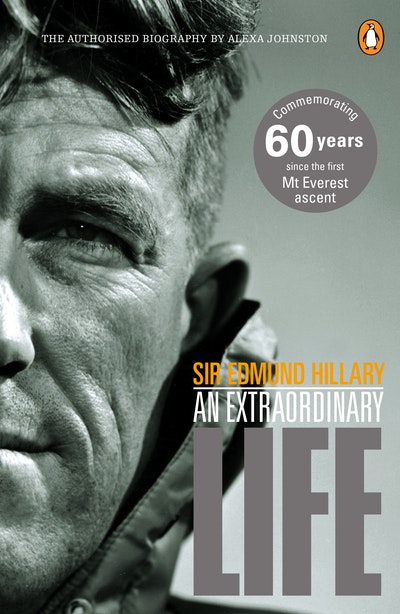 Sir Edmund Hillary: An Extraordinary Life