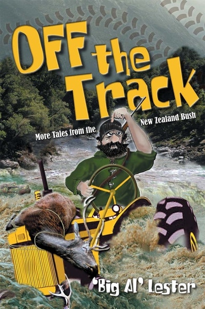 Off The Track: More Tales from the New Zealand Bush