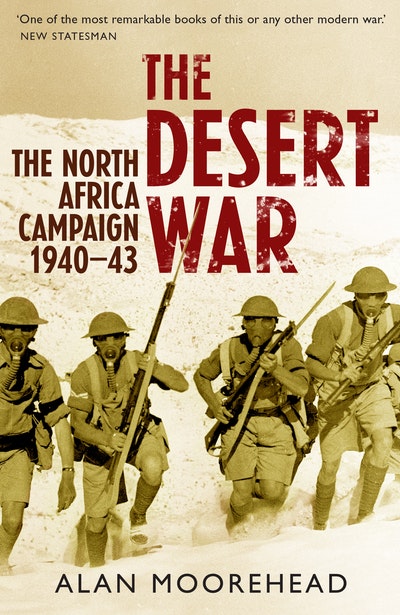 The Desert War: The North Africa Campaign 1940-43