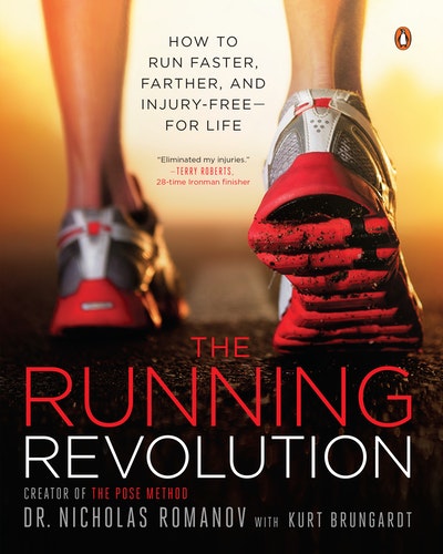 The Running Revolution: How to Run Faster, Farther, and Injury-Free for Life