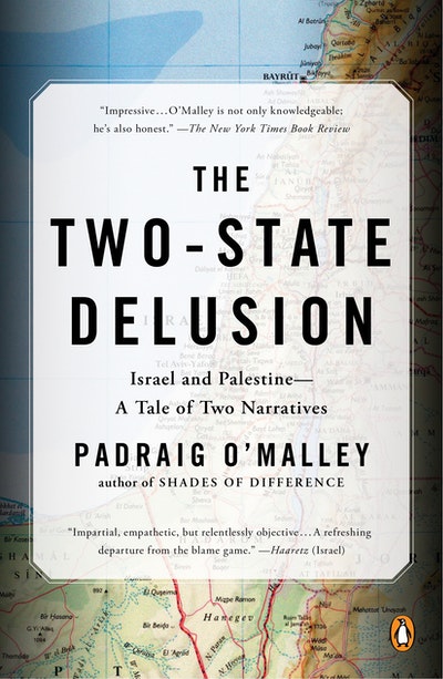 The Two-State Delusion: Israel and Palestine - A Tale of Two Narratives