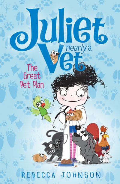 The Great Pet Plan: Juliet, Nearly a Vet (Book 1)