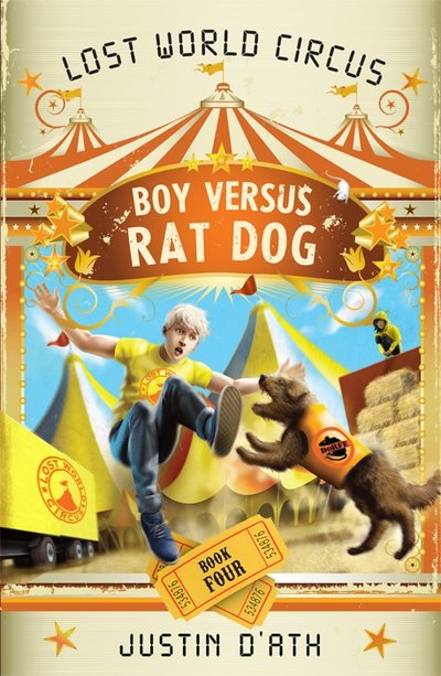 Boy Versus Rat Dog: The Lost World Circus Book 4
