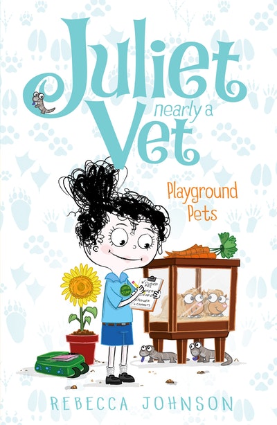 Playground Pets: Juliet, Nearly a Vet (Book 8)