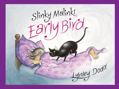 Slinky Malinki, Early Bird