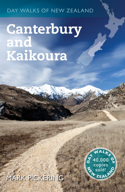 Day Walks of New Zealand: Canterbury and Kaikoura