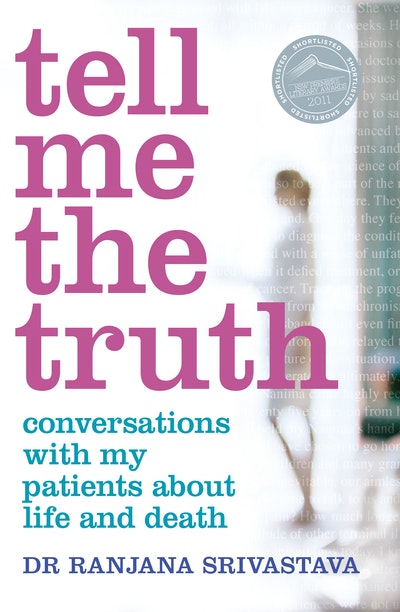 Tell Me the Truth: Conversations with my patients about life and death