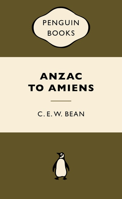 ANZAC to Amiens: War Popular Penguins