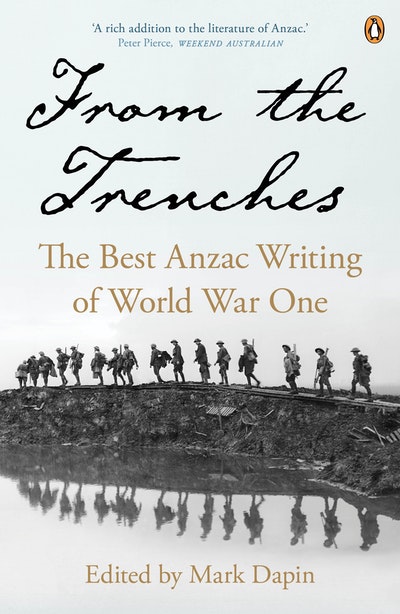 From the Trenches: The Best Anzac Writing of World War One