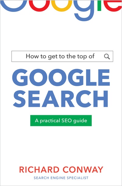 How to Get to the Top of Google Search