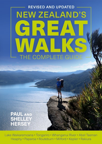 New Zealand's Great Walks: The Complete Guide