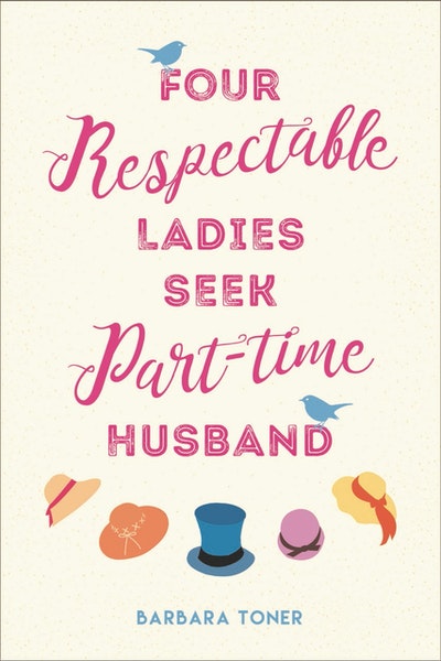 Four Respectable Ladies Seek Part-time Husband