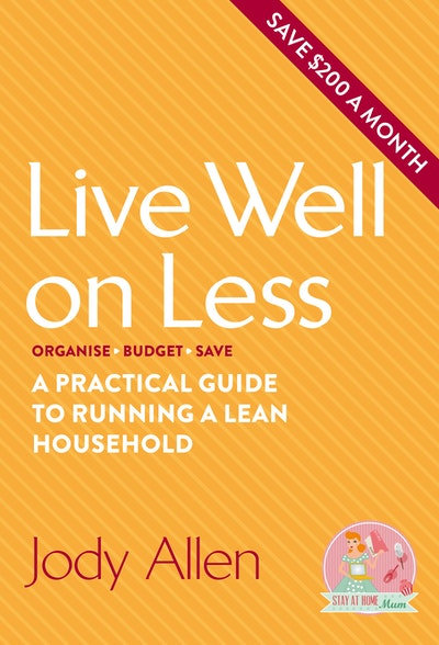 Live well on less: A practical guide to running a lean household