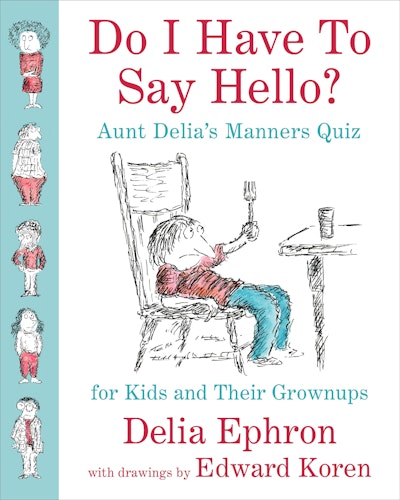 Do I Have to Say Hello? Aunt Delia's Manners Quiz for Kids and Their Grownups