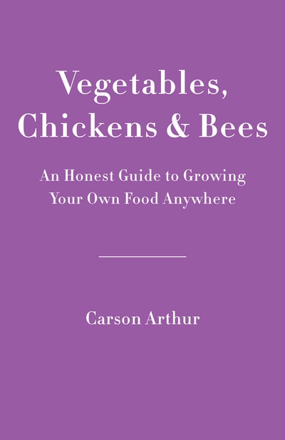 Vegetables, Chickens & Bees