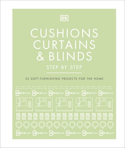 Cushions, Curtains and Blinds Step by Step